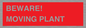 PR12802: BEWARE! MOVING PLANT