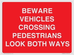 PR12804: BEWARE VEHICLES CROSSING (PEDESTRAINS LOOK BOTH WAYS)