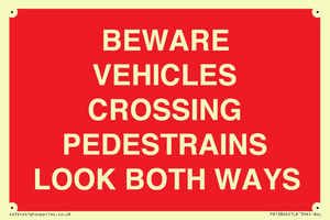 PR12804: BEWARE VEHICLES CROSSING (PEDESTRAINS LOOK BOTH WAYS)