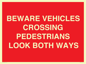 PR12804: BEWARE VEHICLES CROSSING (PEDESTRAINS LOOK BOTH WAYS)