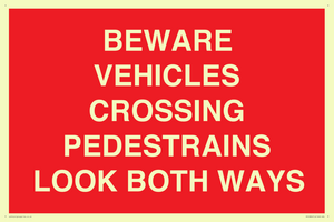 PR12804: BEWARE VEHICLES CROSSING (PEDESTRAINS LOOK BOTH WAYS)