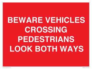 PR12804: BEWARE VEHICLES CROSSING (PEDESTRAINS LOOK BOTH WAYS)