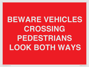PR12804: BEWARE VEHICLES CROSSING (PEDESTRAINS LOOK BOTH WAYS)