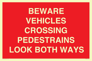 PR12804: BEWARE VEHICLES CROSSING (PEDESTRAINS LOOK BOTH WAYS)
