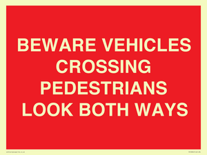 PR12804: BEWARE VEHICLES CROSSING (PEDESTRAINS LOOK BOTH WAYS)