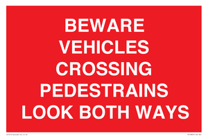 PR12804: BEWARE VEHICLES CROSSING (PEDESTRAINS LOOK BOTH WAYS)