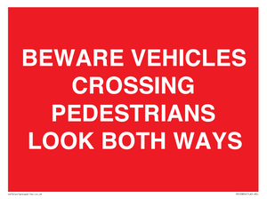 PR12804: BEWARE VEHICLES CROSSING (PEDESTRAINS LOOK BOTH WAYS)