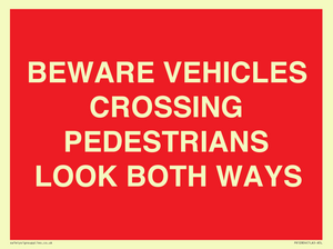 PR12804: BEWARE VEHICLES CROSSING (PEDESTRAINS LOOK BOTH WAYS)