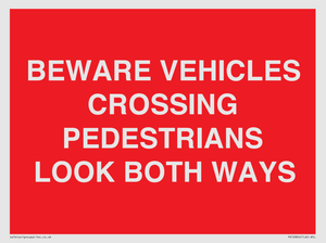 PR12804: BEWARE VEHICLES CROSSING (PEDESTRAINS LOOK BOTH WAYS)