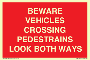 PR12804: BEWARE VEHICLES CROSSING (PEDESTRAINS LOOK BOTH WAYS)