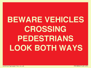 PR12804: BEWARE VEHICLES CROSSING (PEDESTRAINS LOOK BOTH WAYS)