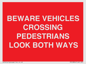 PR12804: BEWARE VEHICLES CROSSING (PEDESTRAINS LOOK BOTH WAYS)