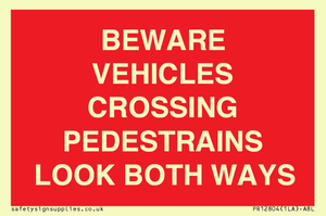 PR12804: BEWARE VEHICLES CROSSING (PEDESTRAINS LOOK BOTH WAYS)