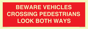 PR12804: BEWARE VEHICLES CROSSING (PEDESTRAINS LOOK BOTH WAYS)