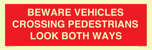 PR12804: BEWARE VEHICLES CROSSING (PEDESTRAINS LOOK BOTH WAYS)