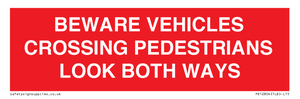 PR12804: BEWARE VEHICLES CROSSING (PEDESTRAINS LOOK BOTH WAYS)