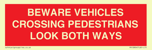 PR12804: BEWARE VEHICLES CROSSING (PEDESTRAINS LOOK BOTH WAYS)