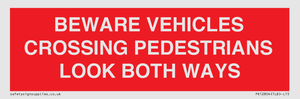 PR12804: BEWARE VEHICLES CROSSING (PEDESTRAINS LOOK BOTH WAYS)