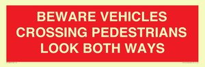PR12804: BEWARE VEHICLES CROSSING (PEDESTRAINS LOOK BOTH WAYS)