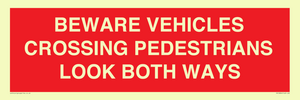 PR12804: BEWARE VEHICLES CROSSING (PEDESTRAINS LOOK BOTH WAYS)