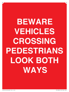 PR12804: BEWARE VEHICLES CROSSING (PEDESTRAINS LOOK BOTH WAYS)