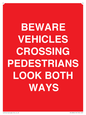PR12804: BEWARE VEHICLES CROSSING (PEDESTRAINS LOOK BOTH WAYS)
