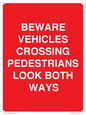 PR12804: BEWARE VEHICLES CROSSING (PEDESTRAINS LOOK BOTH WAYS)