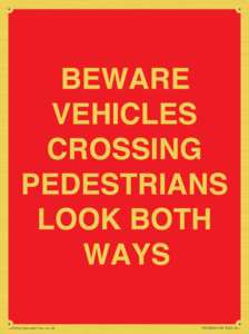 PR12804: BEWARE VEHICLES CROSSING (PEDESTRAINS LOOK BOTH WAYS)