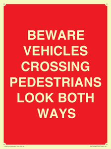 PR12804: BEWARE VEHICLES CROSSING (PEDESTRAINS LOOK BOTH WAYS)