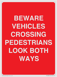 PR12804: BEWARE VEHICLES CROSSING (PEDESTRAINS LOOK BOTH WAYS)