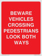 PR12804: BEWARE VEHICLES CROSSING (PEDESTRAINS LOOK BOTH WAYS)