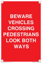 PR12804: BEWARE VEHICLES CROSSING (PEDESTRAINS LOOK BOTH WAYS)