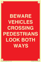 PR12804: BEWARE VEHICLES CROSSING (PEDESTRAINS LOOK BOTH WAYS)