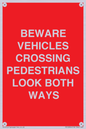 PR12804: BEWARE VEHICLES CROSSING (PEDESTRAINS LOOK BOTH WAYS)