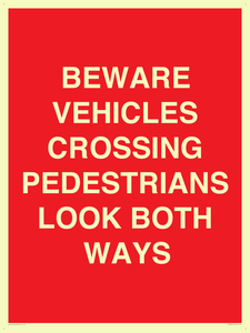 PR12804: BEWARE VEHICLES CROSSING (PEDESTRAINS LOOK BOTH WAYS)