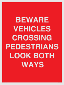 PR12804: BEWARE VEHICLES CROSSING (PEDESTRAINS LOOK BOTH WAYS)