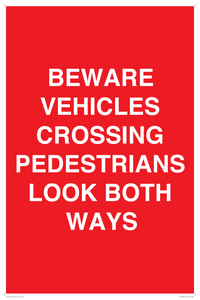 PR12804: BEWARE VEHICLES CROSSING (PEDESTRAINS LOOK BOTH WAYS)