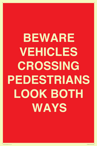 PR12804: BEWARE VEHICLES CROSSING (PEDESTRAINS LOOK BOTH WAYS)