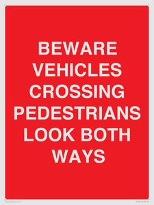 PR12804: BEWARE VEHICLES CROSSING (PEDESTRAINS LOOK BOTH WAYS)