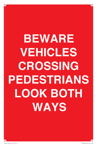 PR12804: BEWARE VEHICLES CROSSING (PEDESTRAINS LOOK BOTH WAYS)