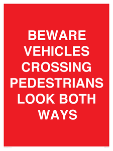 PR12804: BEWARE VEHICLES CROSSING (PEDESTRAINS LOOK BOTH WAYS)