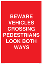 PR12804: BEWARE VEHICLES CROSSING (PEDESTRAINS LOOK BOTH WAYS)