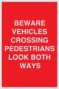 PR12804: BEWARE VEHICLES CROSSING (PEDESTRAINS LOOK BOTH WAYS)