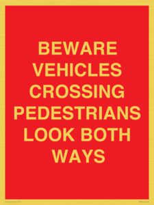 PR12804: BEWARE VEHICLES CROSSING (PEDESTRAINS LOOK BOTH WAYS)