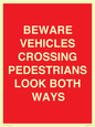 PR12804: BEWARE VEHICLES CROSSING (PEDESTRAINS LOOK BOTH WAYS)