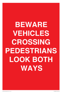 PR12804: BEWARE VEHICLES CROSSING (PEDESTRAINS LOOK BOTH WAYS)