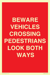 PR12804: BEWARE VEHICLES CROSSING (PEDESTRAINS LOOK BOTH WAYS)