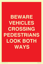 PR12804: BEWARE VEHICLES CROSSING (PEDESTRAINS LOOK BOTH WAYS)