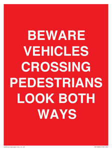 PR12804: BEWARE VEHICLES CROSSING (PEDESTRAINS LOOK BOTH WAYS)