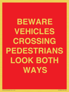 PR12804: BEWARE VEHICLES CROSSING (PEDESTRAINS LOOK BOTH WAYS)